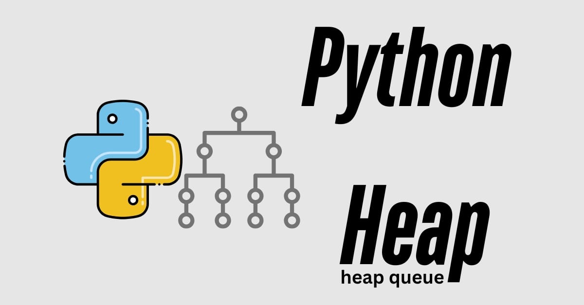 Python Heap - Complete Guide to Heap Data Structures in Python