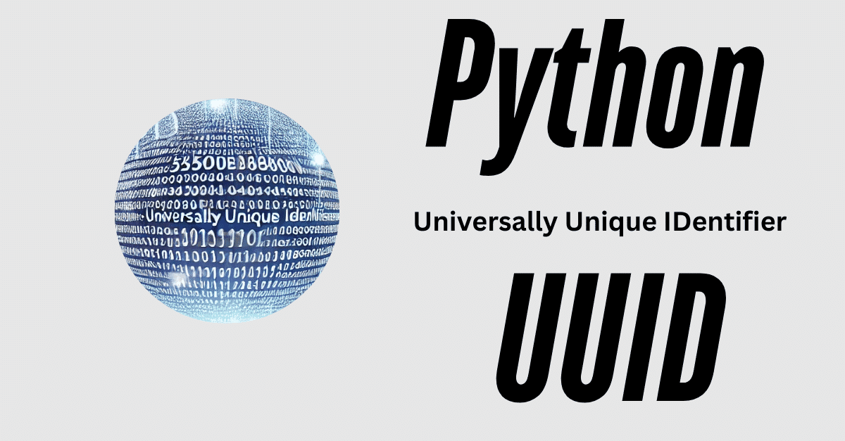 Python UUID: The Ultimate Guide to Universally Unique Identifiers